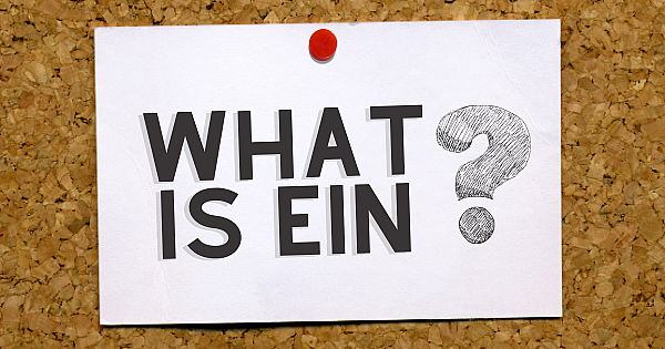 Do You Need an Employer Identification Number (EIN)?